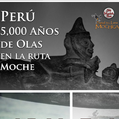Perú : 5,000 años de olas en la Ruta Moche