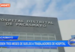 Pacasmayo: deben tres meses de sueldo a trabajadores de hospital