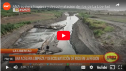 ANA acelera limpieza y descolmatación de ríos de La Libertad